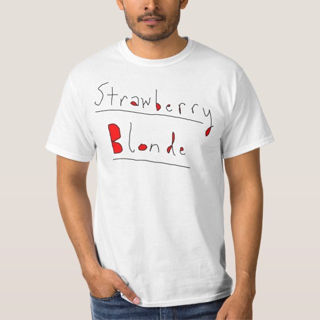 Strawberry Blonde 1 (2) T-Shirt (Front)