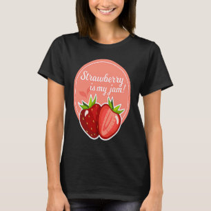 Strawberry Is My Jams Strawberry Fruits T-Shirt