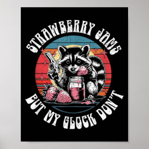 Strawberry Jams But My Dont Funny Racoon Poster
