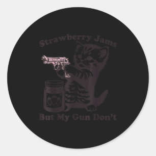 Strawberry Jams But My Gun Don't Funny Cat For Men Classic Round Sticker