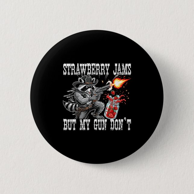 Strawberry Jams But My Gun Don't Funny Cowboy Racc 6 Cm Round Badge (Front)