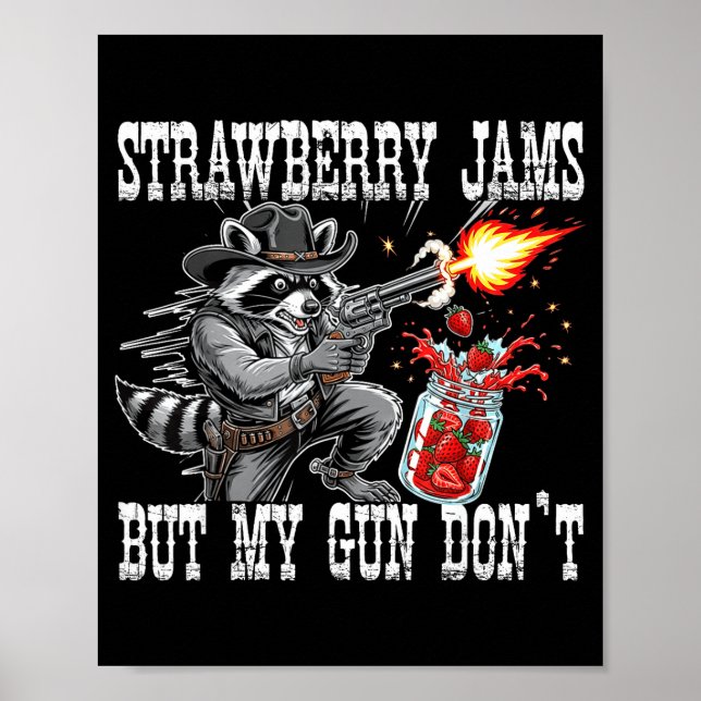 Strawberry Jams But My Gun Don't Funny Cowboy Racc Poster (Front)