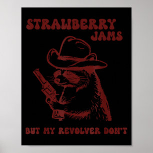 Strawberry Jams My Revolver Don't Funny Raccoon Co Poster