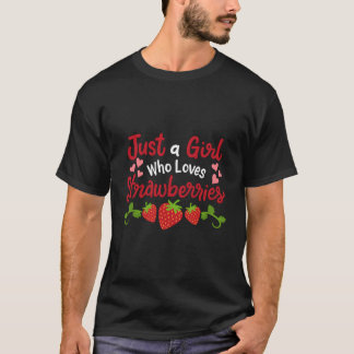 Strawberry Just A Girl Who Loves Strawberries T-Shirt