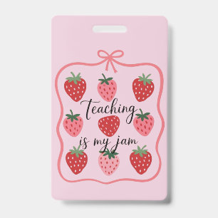 Strawberry Lover Teacher Teaching is My Jam ID Badge