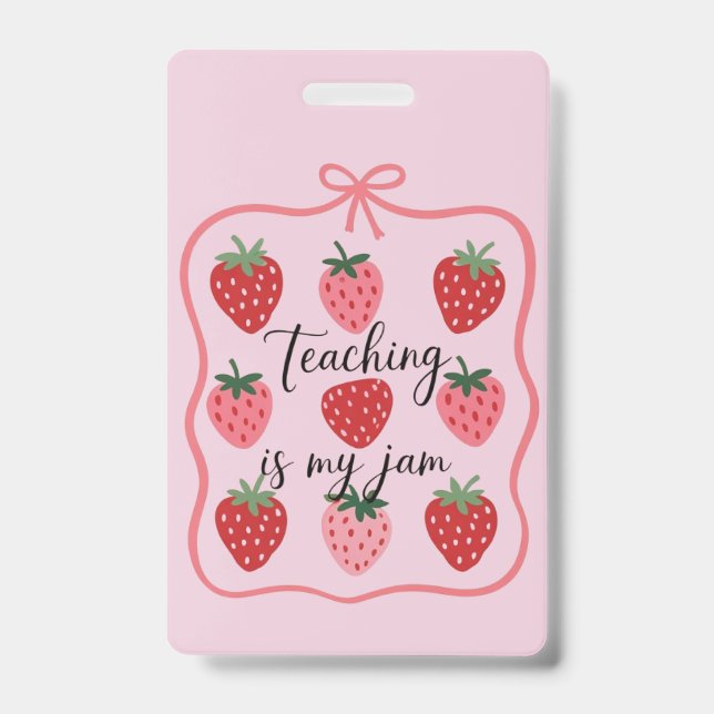 Strawberry Lover Teacher Teaching is My Jam  ID Badge (Front)