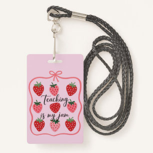 Strawberry Lover Teacher Teaching is My Jam  ID Badge