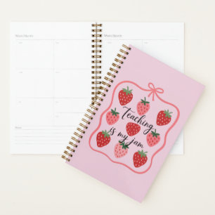 Strawberry Lover Teacher Teaching is My Jam Planner