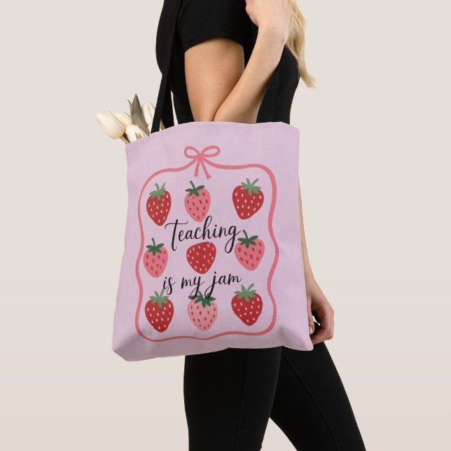 Strawberry Lover Teacher Teaching is My Jam  Tote Bag (Close Up)