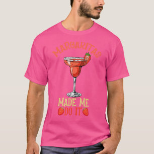 Strawberry Margaritas Made Me Do It Humour for Par T-Shirt