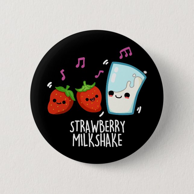 Strawberry Milk Shake Funny Food Pun Dark BG 6 Cm Round Badge (Front)