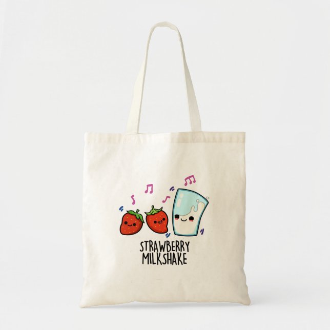 Strawberry Milk Shake Funny Food Pun  Tote Bag (Front)