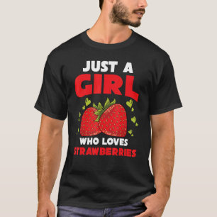 Strawberry Women Just A Girl Who Loves Strawberri T-Shirt