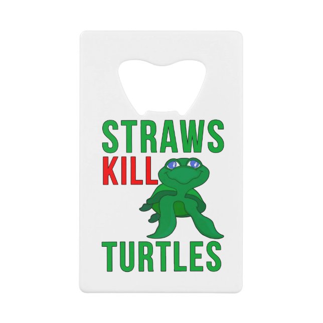 Straws Kill Turtles (Front)