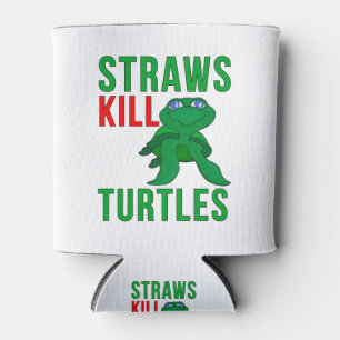 Straws Kill Turtles Can Cooler