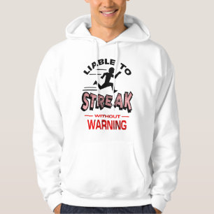 Streakers - Liable to Streak Hoodie