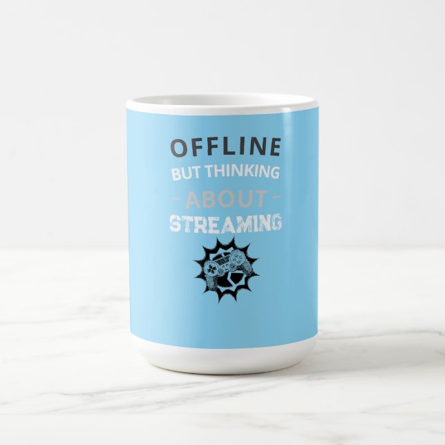 Streamer Offline Thinking About Streaming Coffee Mug (Center)