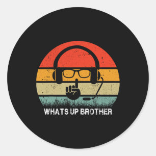 Streamer Whats Up Brother Funny Vintage Video Game Classic Round Sticker