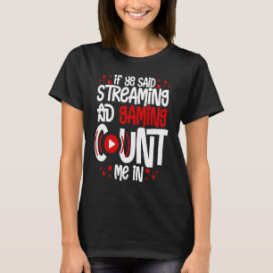 Streaming Gaming Streamer Online Video Microphone  T-Shirt