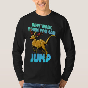 Street Acrobat Why Walk When You Can Jump Parkour T-Shirt