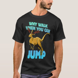 Street Acrobat Why Walk When You Can Jump Parkour T-Shirt