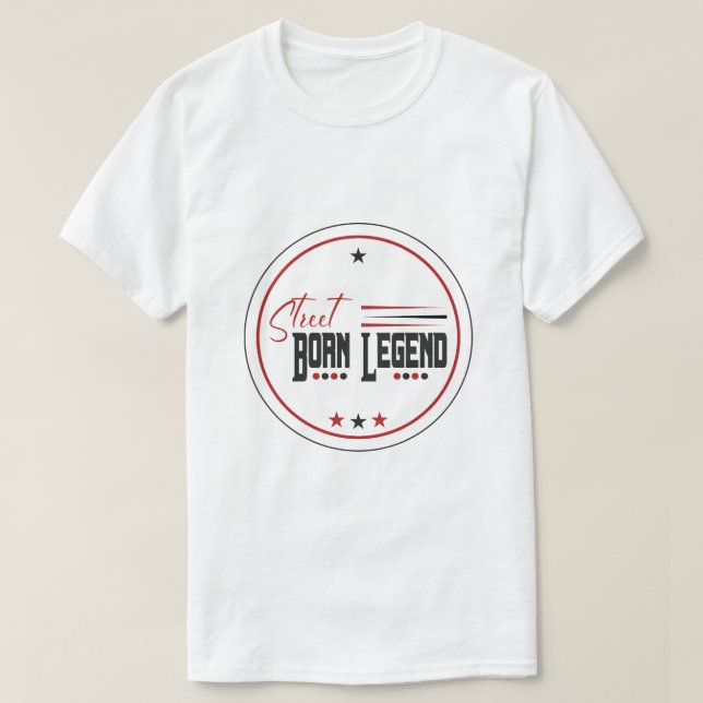 street born legend T-Shirt (Design Front)