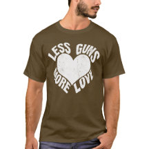 Street Kings Less Guns More Love T-Shirt