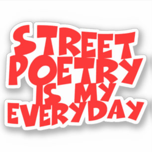 Street Poetry Is My Everyday