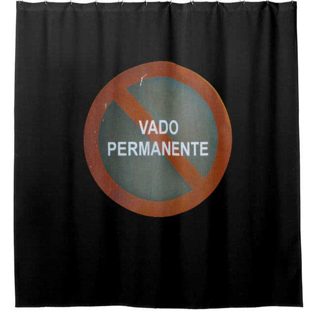 Street sign Vado Permanente on any Colour Shower Curtain (Front)