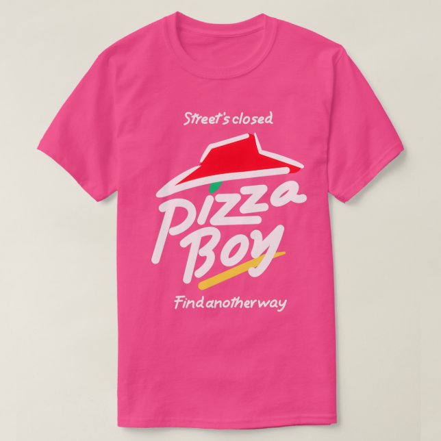 Streets closed pizza boy 1 T-Shirt (Design Front)