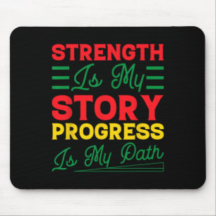 Strengh Is My Story Progress Is My Path Black Hist Mouse Pad