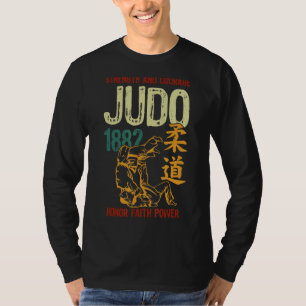 Strength And Courage Judo 1882 Honour Faith Power  T-Shirt