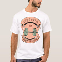 Strength and Discipline Gym Workout T-Shirt