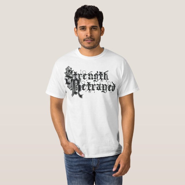 Strength Betrayed White T-Shirt (Front Full)