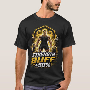 Strength Buff +50%: RPG Gaming & Gym Powerlifting T-Shirt