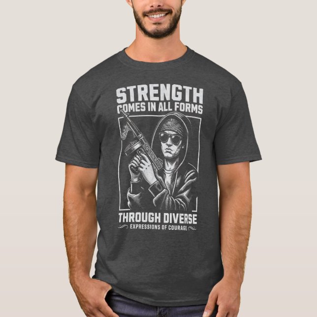 Strength Comes in All Forms – Bold Courage Stateme T-Shirt (Front)