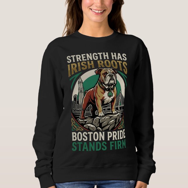 Strength Has Irish Roots Bulldog  Sweatshirt (Front)