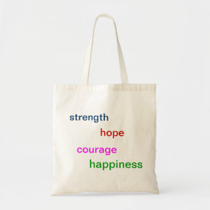 "Strength, hope, courage, happiness" Tote Bag