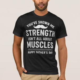 "Strength Isn’t Always Loud — Thanks, Dad" T-Shirt