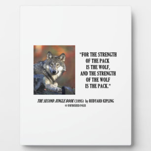 Strength Of The Pack Is The Wolf Kipling Quote Plaque