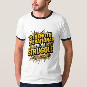 Strength Operational From Struggle T-Shirt