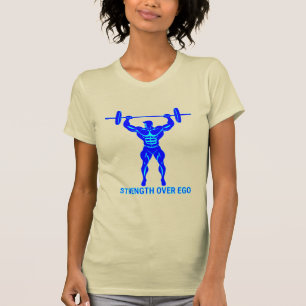 Strength Over Ego - Bodybuilding and Powerlifting T-Shirt