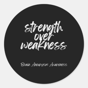 Strength Over Weakness - Brain Aneurysm Awareness  Classic Round Sticker