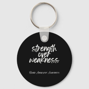 Strength Over Weakness - Brain Aneurysm Awareness  Key Ring