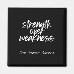 Strength Over Weakness - Brain Aneurysm Awareness Magnet