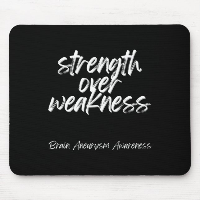 Strength Over Weakness - Brain Aneurysm Awareness  Mouse Pad (Front)