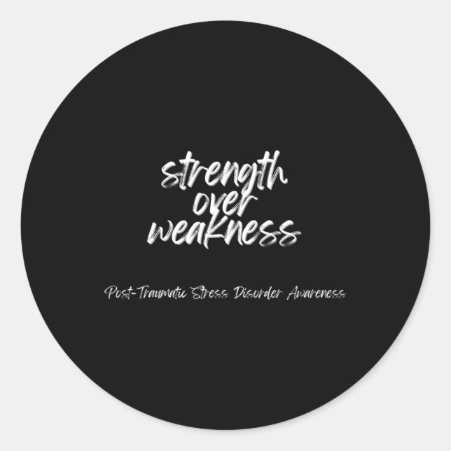 Strength Over Weakness - Post Traumatic Stress Dis Classic Round Sticker (Front)