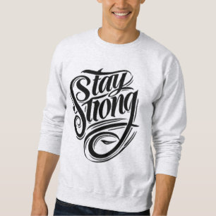 Strength Starts Within Stay Strong Sweatshirt