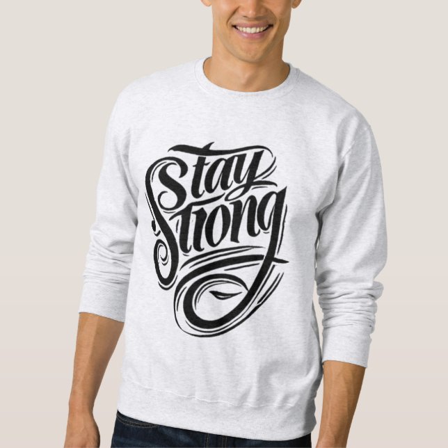 Strength Starts Within Stay Strong Sweatshirt (Front)