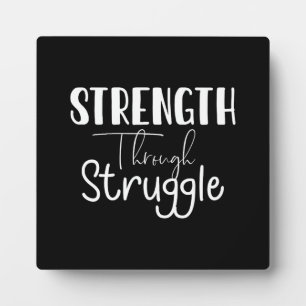 Strength Through Struggle, Success Motivational Plaque